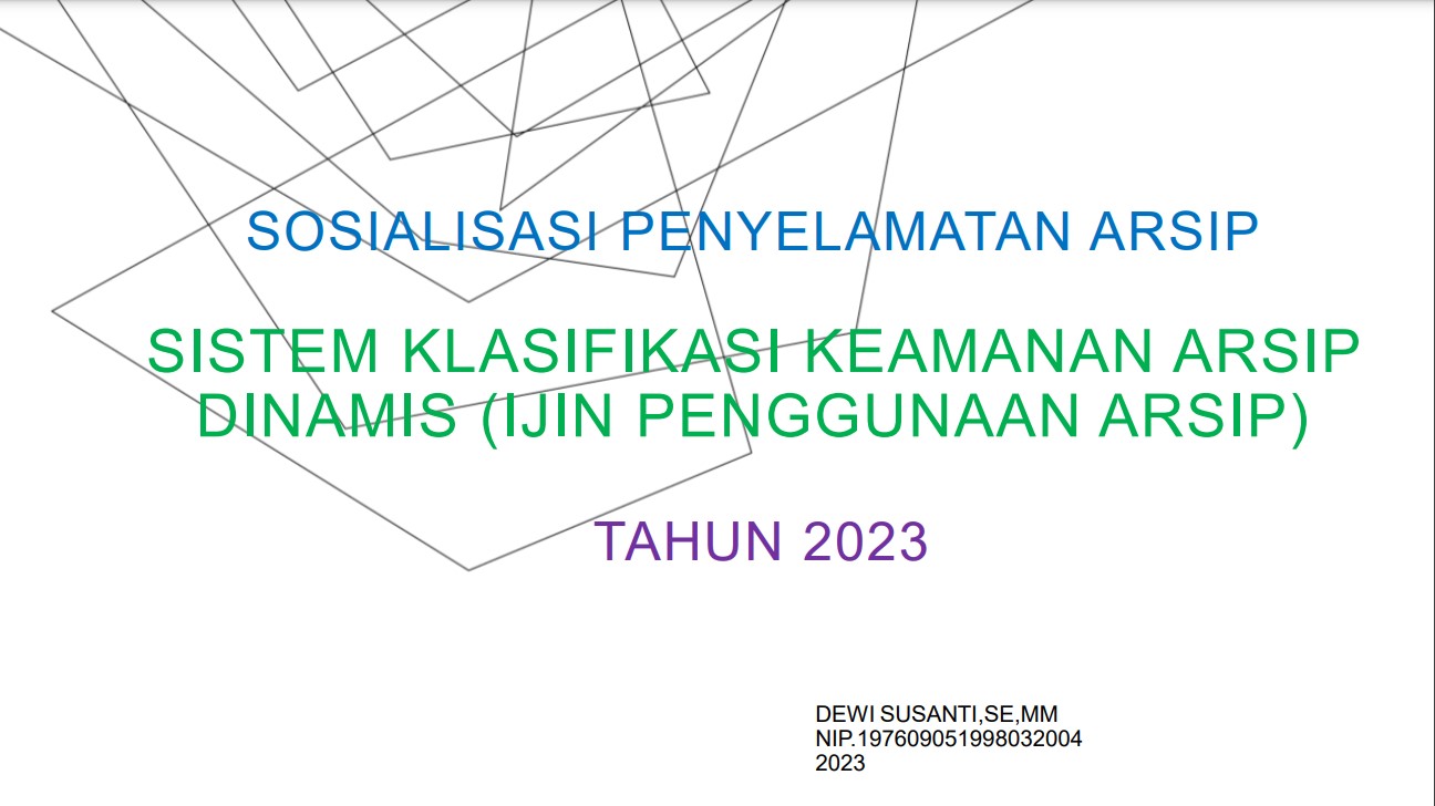 SOSIALISASI PENYELAMATAN ARSIP SISTEM KLASIFIKASI KEAMANAN ARSIP DINAMIS (IJIN PENGGUNAAN ARSIP)